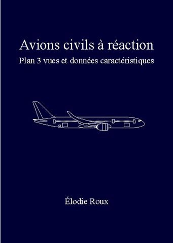 Les Éditions Élodie Roux - Avions civils à réaction : plan 3 vues et données caractéristiques