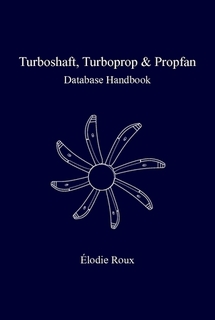 Les Éditions Élodie Roux - Turboshaft, Turboprop and Propfan: database handbook